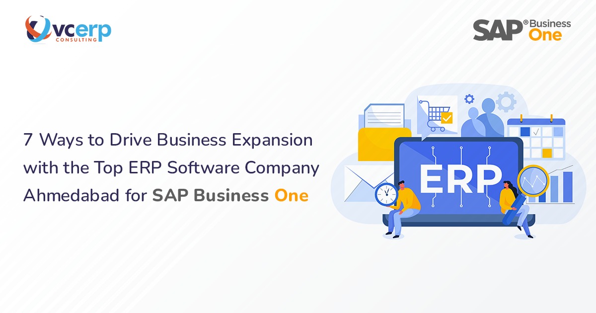 7 Ways to Drive Business Expansion with the Top ERP Software Company Ahmedabad for SAP Business One