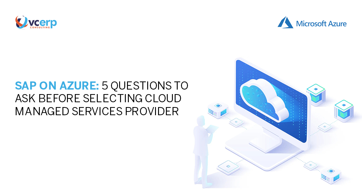 SAP on Azure: 5 Questions to Ask Before Selecting Cloud Managed Services Provider
