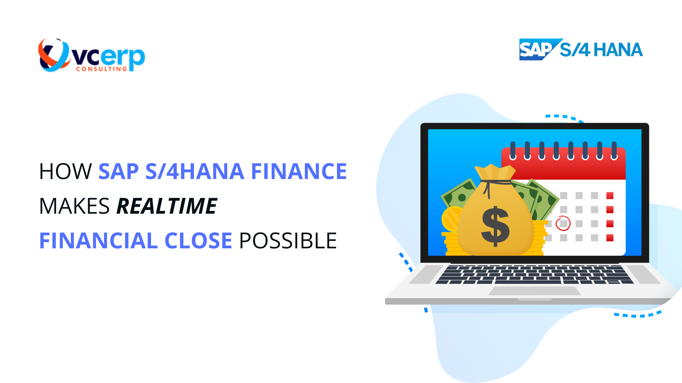 How SAP S/4HANA Finance Makes Real Time Financial Close Possible