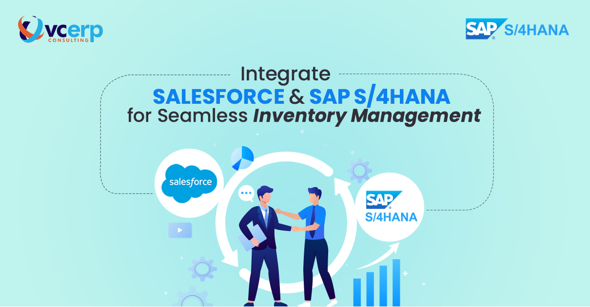 Integrate Salesforce and SAP S/4HANA for Seamless Inventory Management