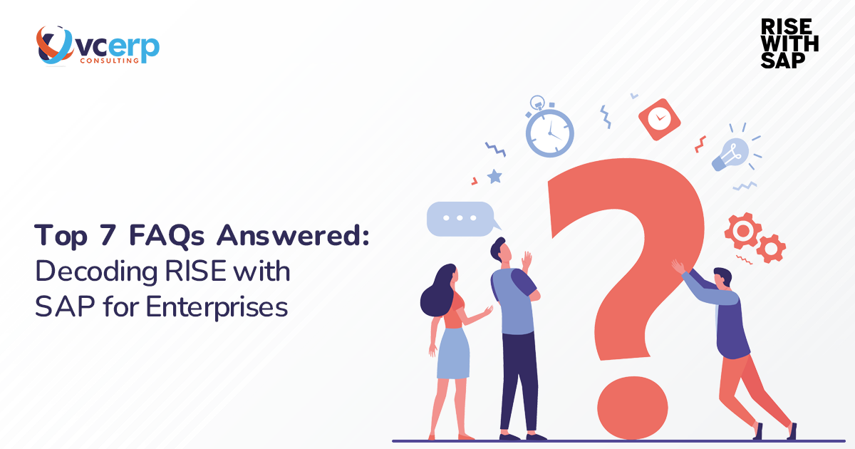 Top 7 FAQs Answered: Decoding RISE with SAP for Enterprises