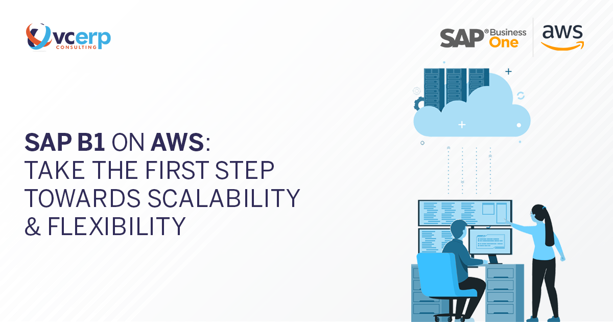 SAP B1 on AWS: Take the First Step Towards Scalability & Flexibility