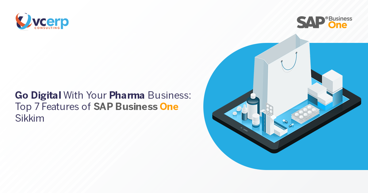 Go Digital With Your Pharma Business: Top 7 Features of SAP Business One Sikkim