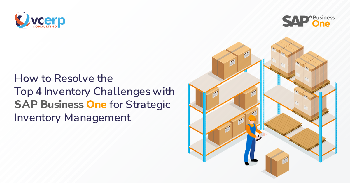 How to Resolve the Top 4 Inventory Challenges with SAP Business One Eldoret