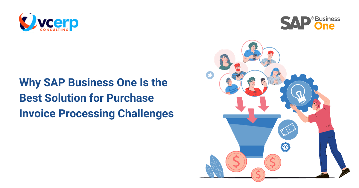 Why SAP Business One Is the Best Solution for Purchase Invoice Processing Challenges