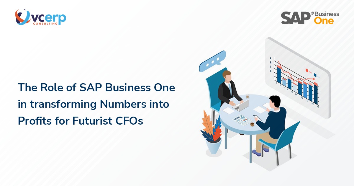 The Role of SAP Business One Mumbai in transforming Numbers into Profits for Futurist CFOs